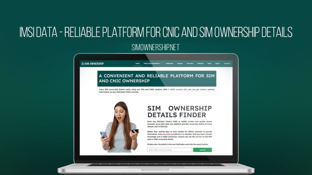 IMSI Data - Reliable Platform for CNIC And SIM Ownership Details