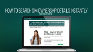 How to Search SIM Ownership Details Instantly